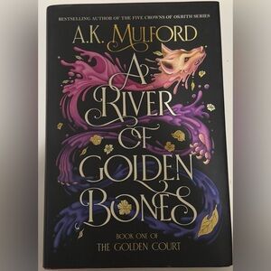 A River of Golden Bones Book One of The Golden Court by A.K Mulford